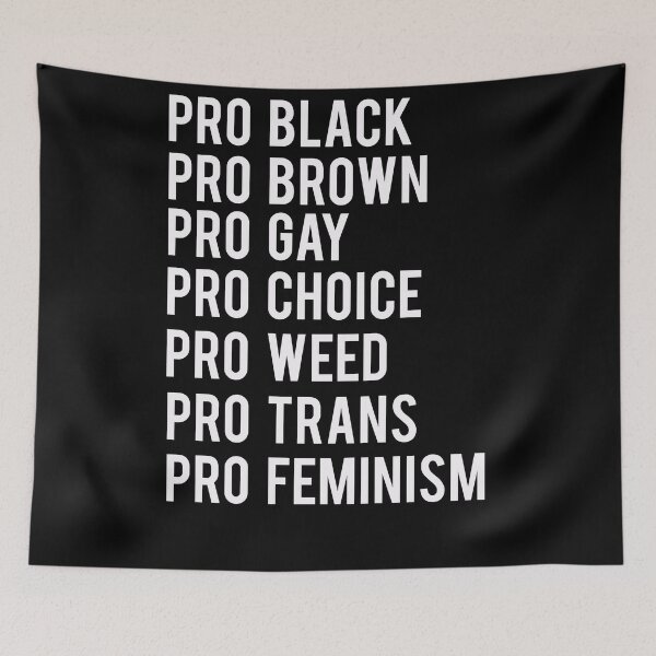 Item preview, Copy of Pro Black Pro Brown Pro Weed Pro Choice Pro Feminism designed and sold by masterbones.