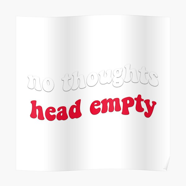 Empty Head Posters Redbubble