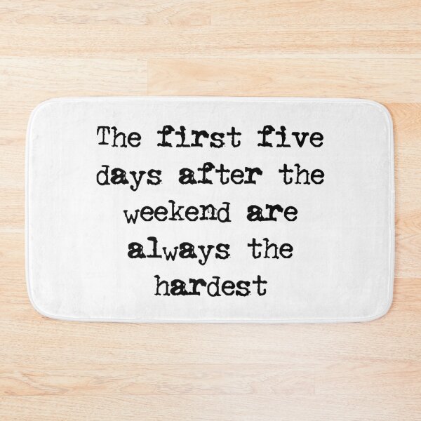 Item preview, Funny Office Quote - The first five days after the weekend designed and sold by harrizon.