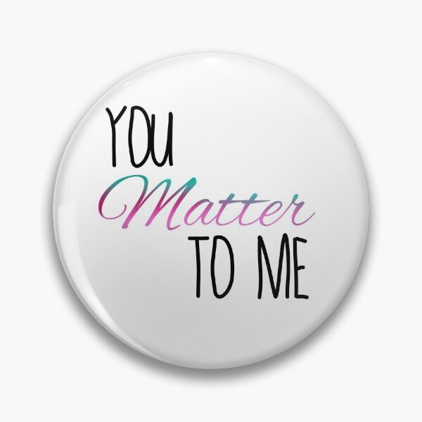 Item preview, You matter to me waitress Broadway musical quote  designed and sold by Shus-arts.