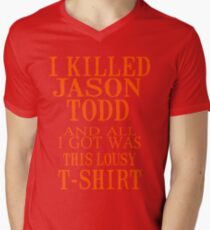 I Killed Jason Todd And All I Got Was This Lousy T-Shirt Men's V-Neck T-Shirt