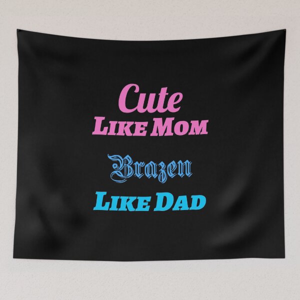 Item preview, Cute Like Mom Brazen Like Dad  designed and sold by Joseph Carrasco.