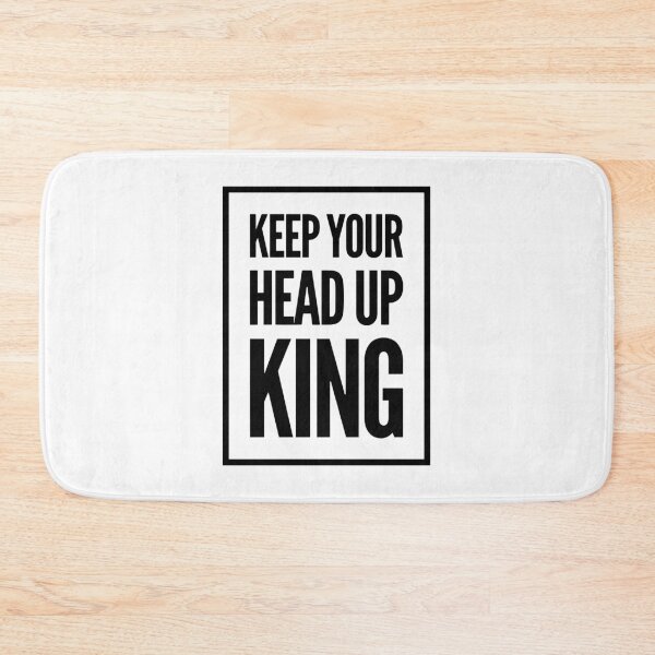 Item preview, Keep Your Head Up King designed and sold by HalpinDesign.