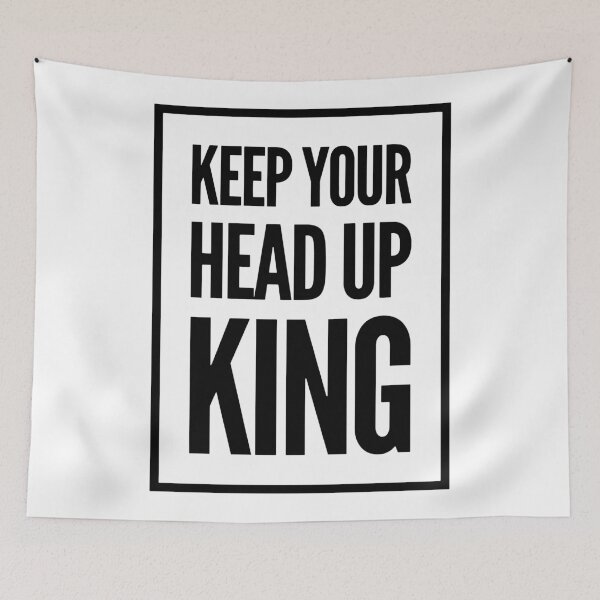 Item preview, Keep Your Head Up King designed and sold by HalpinDesign.