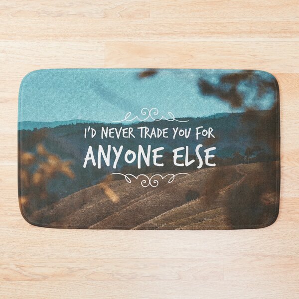 Item preview, I'd never trade you for anyone else. designed and sold by anafrancisconi.