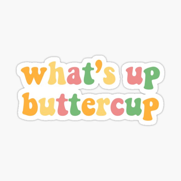 What's Up Buttercup
