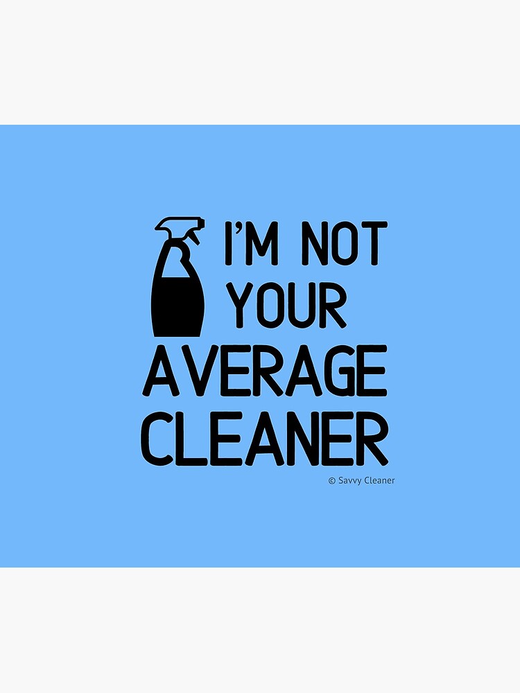 I'm Not Your Average Cleaner Cleaning Lady Gift by SavvyCleaner