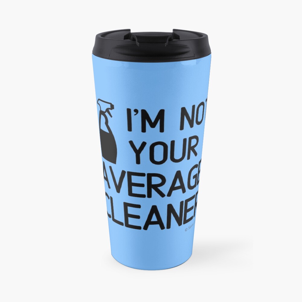 I'm Not Your Average Cleaner Cleaning Lady Gift Travel Mug