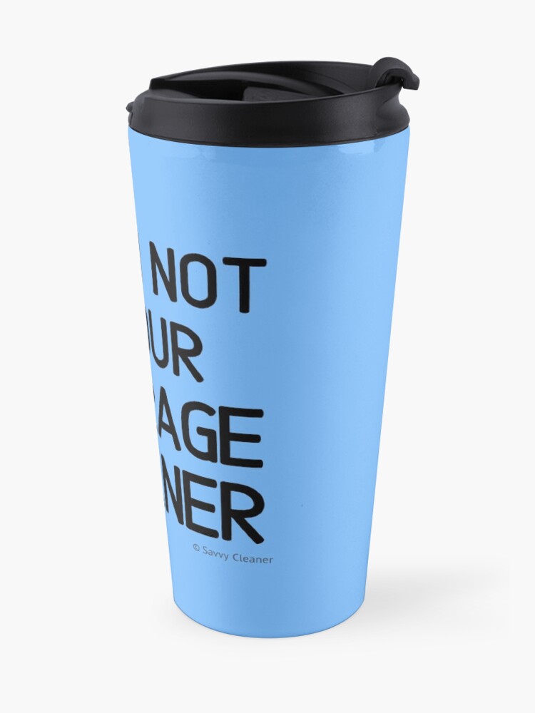 Alternate view of I'm Not Your Average Cleaner Cleaning Lady Gift Travel Mug