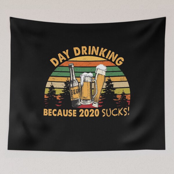 Item preview, Day Drinking because of 2020 sucks designed and sold by Kathrine2302.