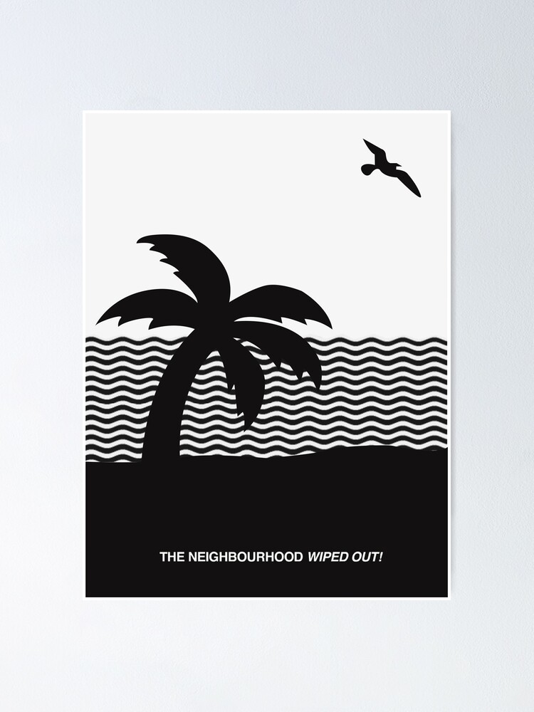 Wiped Out Poster by the Neighbourhood 