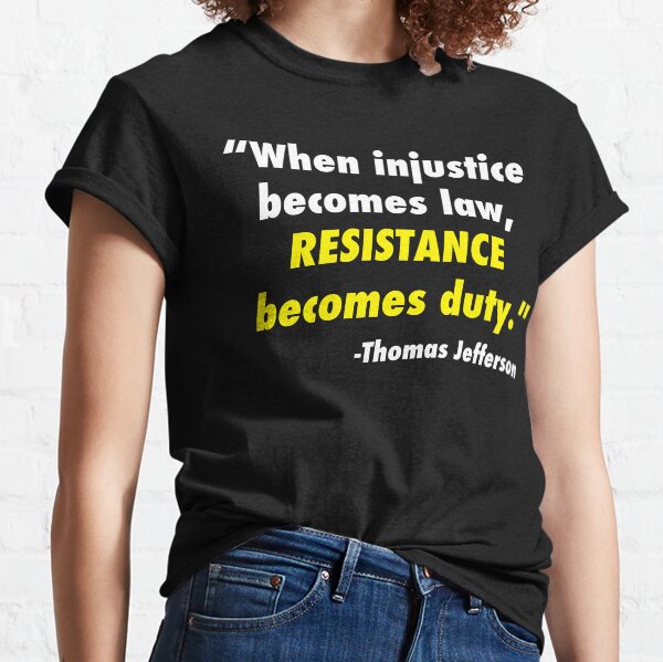Vista previa del artículo con la obra «Cuando la injusticia se convierte en ley la resistencia se convierte en deber.», diseñado y vendido por Thelittlelord.