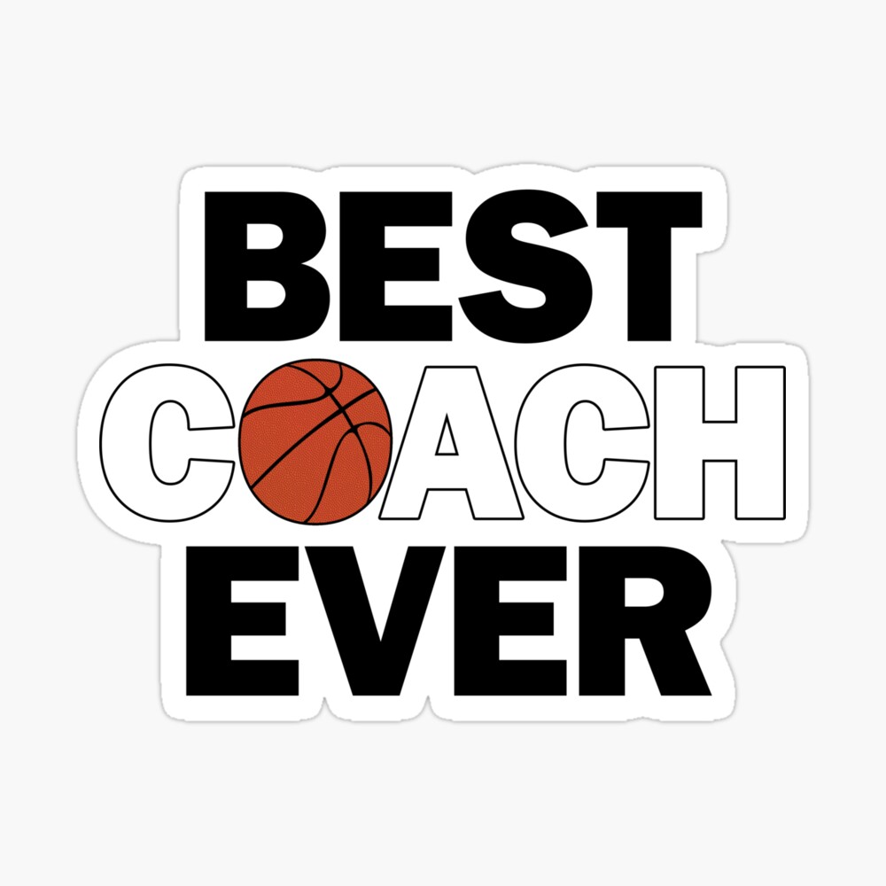 Basketball Coaches BEST COACH EVER Sports