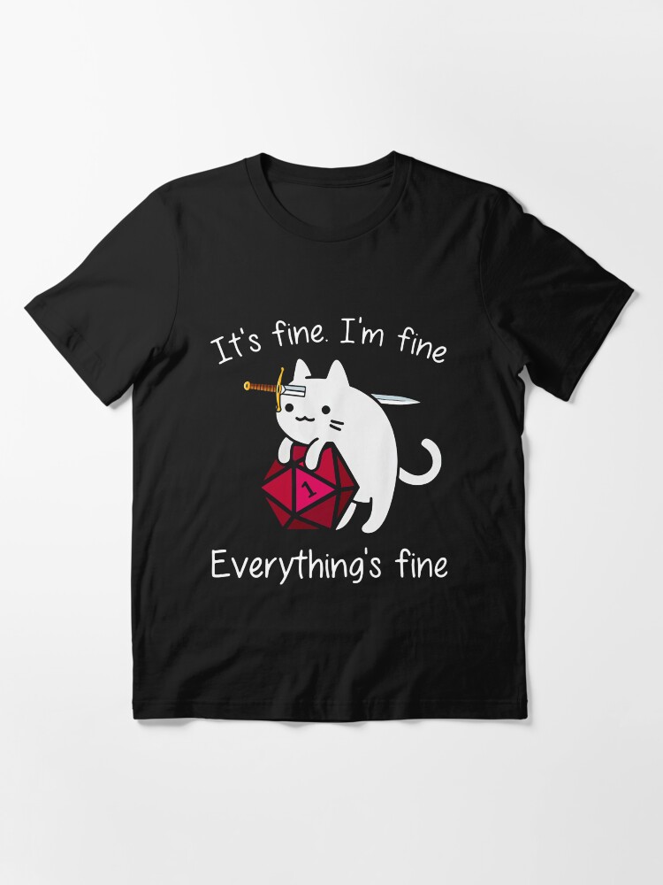 Alternate view of It's fine. I'm fine. Everything is fine cat dice Essential T-Shirt
