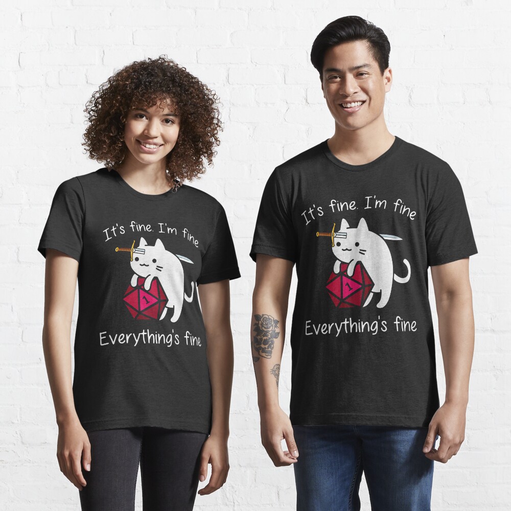It's fine. I'm fine. Everything is fine cat dice Essential T-Shirt