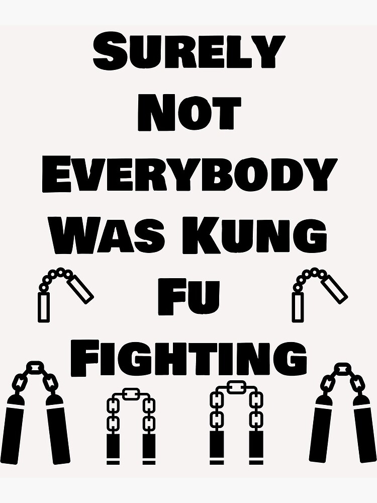 Surely Not Everybody Was Kung Fu Fighting Postcard By Rinaspostore Redbubble