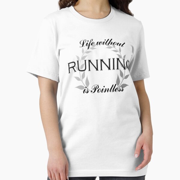 Life Without Running Gift Ideas For Runner Jogger Keep Fit Enthusiast Love to Run Essential T-Shirt