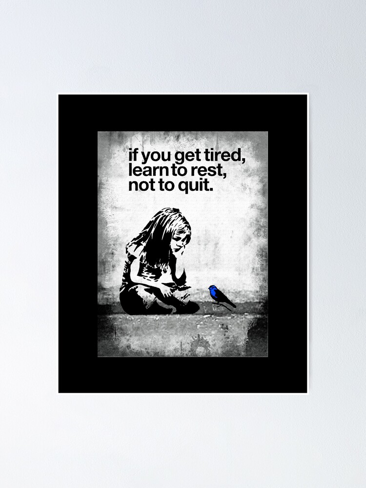 Banksy Graffiti Street Art If You Get Stanco Learn To Rest Not To Quit Poster Nordic Canvas Art Print Quadro Home Decorazioni Painting Frameless 