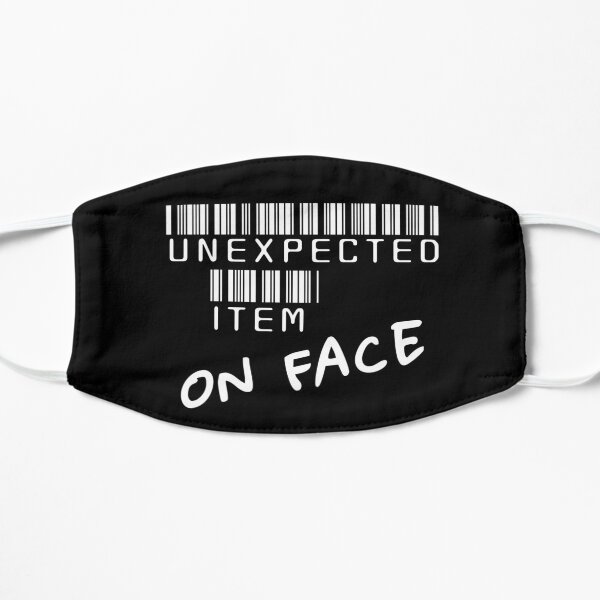 UNEXPECTED ITEM ON FACE #4 Face Mask Mask