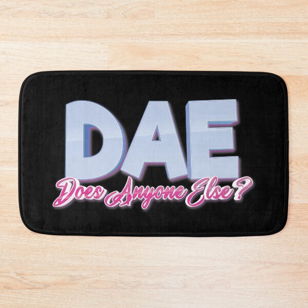 Item preview, DAE Does Anyone Else? designed and sold by ProjectX23.
