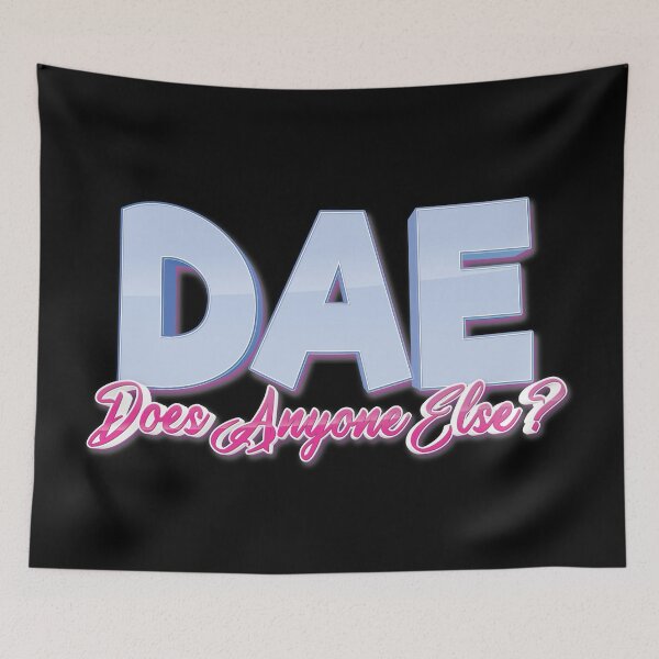 Item preview, DAE Does Anyone Else? designed and sold by ProjectX23.