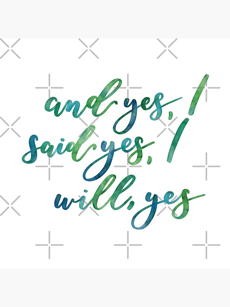 "and yes I said yes I will yes ulysses quote" Poster for Sale by