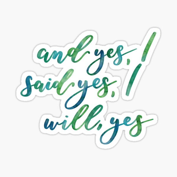 "and yes I said yes I will yes ulysses quote" Sticker by letterature Redbubble