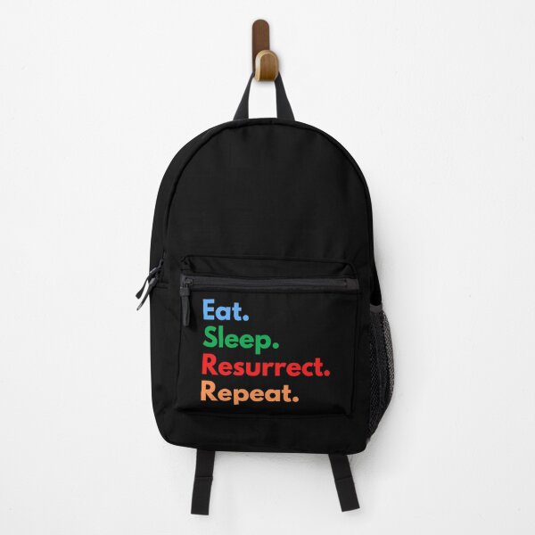 Eat. Sleep. Resurrect. Repeat. Backpack