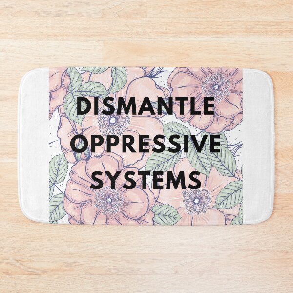 Item preview, Dismantle Oppressive Systems designed and sold by designsbynic.