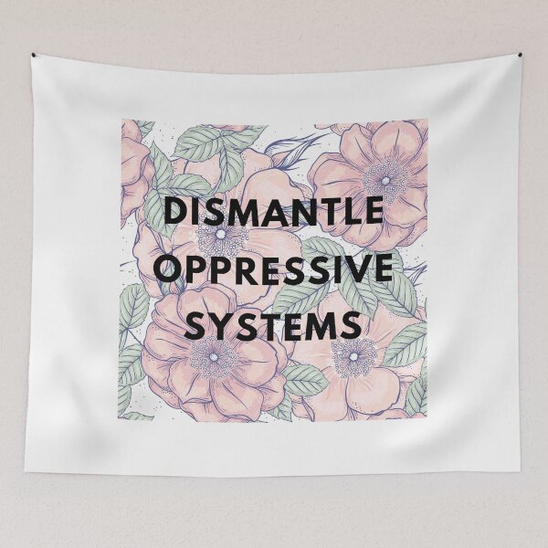 Item preview, Dismantle Oppressive Systems designed and sold by designsbynic.