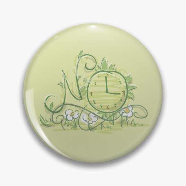No, Time And Daisies Pin
