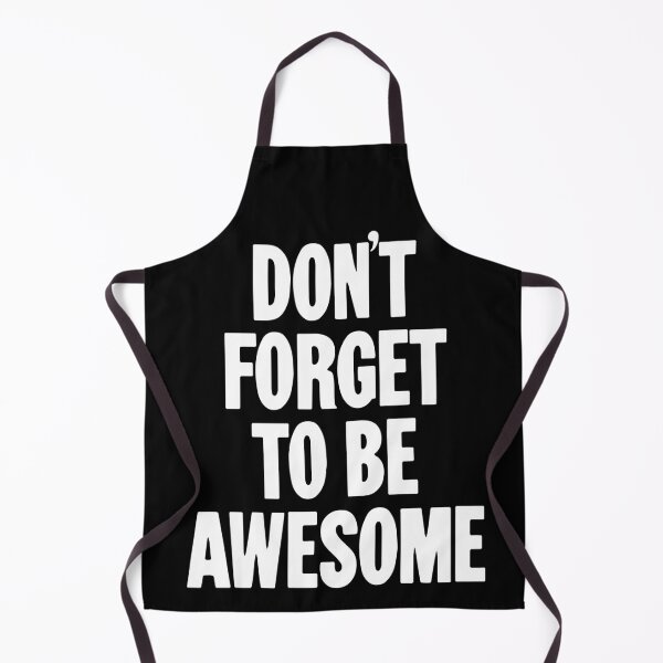 Item preview, Don't Forget To Be Awesome designed and sold by Good-Looking Corpse.