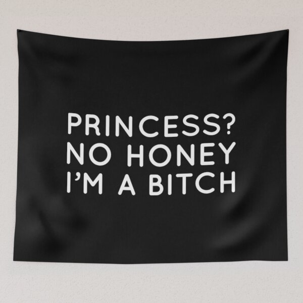 Item preview, Princess? No Honey I'm a Bitch designed and sold by Tasneem Morgan.