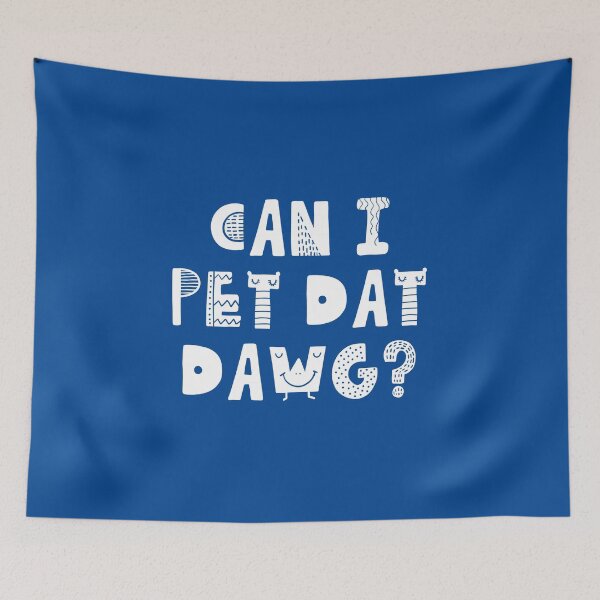 Item preview, Can I Pet Dat Dawg? Dogs Lover Best Gift #2 designed and sold by SalahBlt.