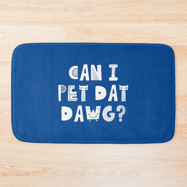 Item preview, Can I Pet Dat Dawg? Dogs Lover Best Gift #2 designed and sold by SalahBlt.