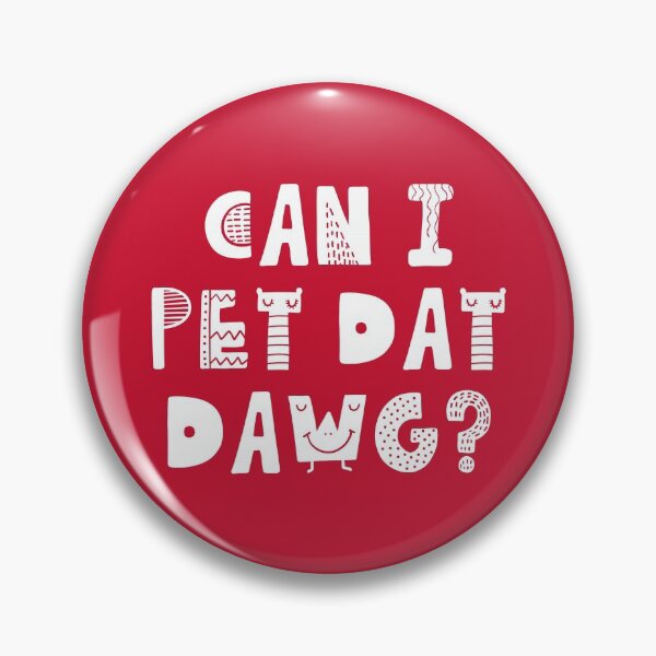 Item preview, Can I Pet Dat Dawg? Dogs Lover Best Gift #2 designed and sold by SalahBlt.
