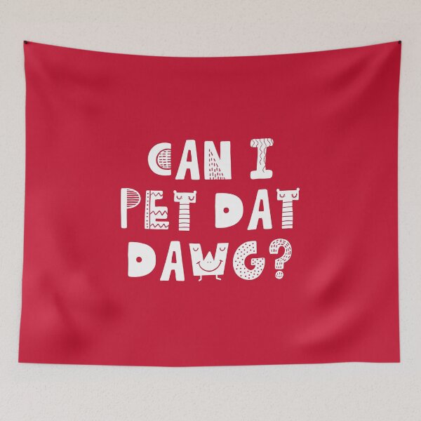 Item preview, Can I Pet Dat Dawg? Dogs Lover Best Gift #2 designed and sold by SalahBlt.