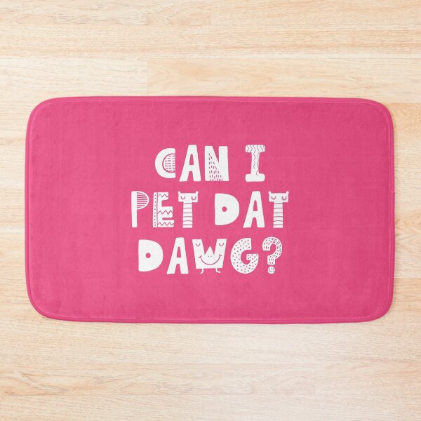 Item preview, Can I Pet Dat Dawg? Dogs Lover Best Gift #3 designed and sold by SalahBlt.