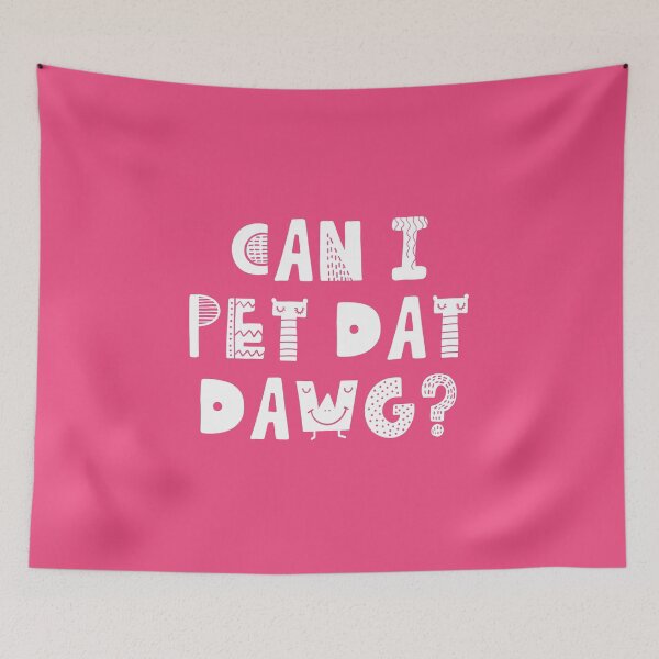 Item preview, Can I Pet Dat Dawg? Dogs Lover Best Gift #3 designed and sold by SalahBlt.