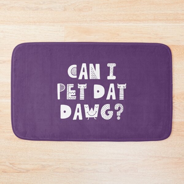 Item preview, Can I Pet Dat Dawg? Dogs Lover Best Gift #4 designed and sold by SalahBlt.