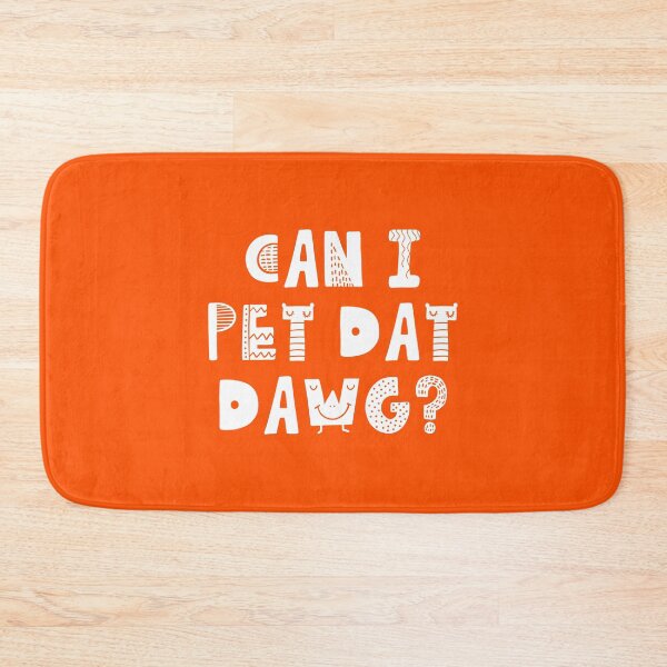 Item preview, Can I Pet Dat Dawg? Dogs Lover Best Gift #5 designed and sold by SalahBlt.