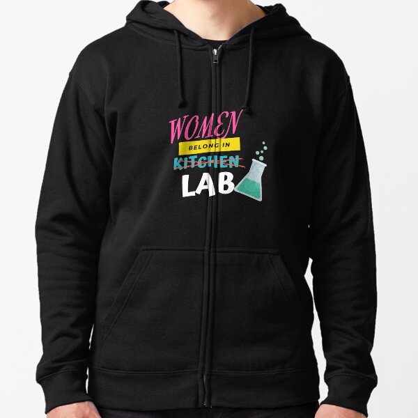 Women Belong In Lab Zipped Hoodie