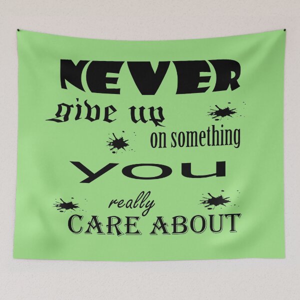 Item preview, never give up on something you really care about designed and sold by omy-jozef.