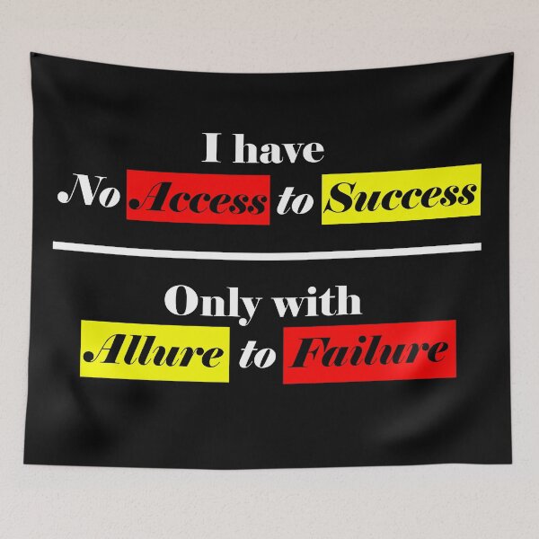 Item preview, I have no Access to Success, but with Allure to Failure - Black designed and sold by CreativityRoams.