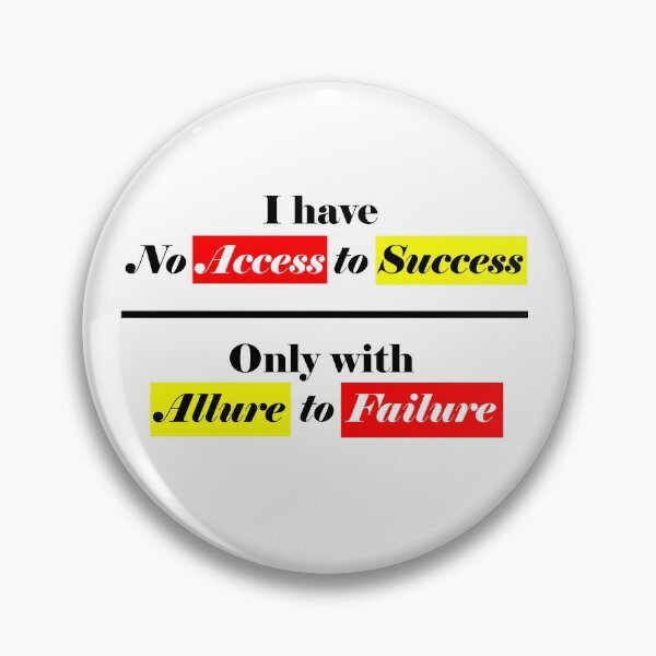 Item preview, I have no Access to Success, but with Allure to Failure - White designed and sold by CreativityRoams.