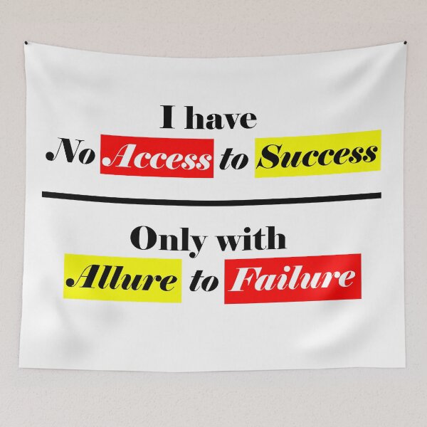 Item preview, I have no Access to Success, but with Allure to Failure - White designed and sold by CreativityRoams.