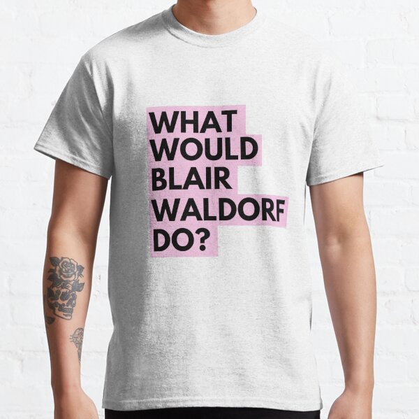 ¿Qué haría Blair Waldorf? - Gossip Girl Camiseta clásica