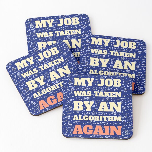 Item preview, My Job Was Taken By An Algorithm Again designed and sold by HappySchnapper.