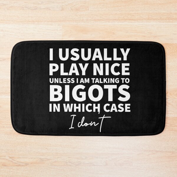 Item preview, I usually place nice, unless I am talking to bigots designed and sold by Anthrocosmos.
