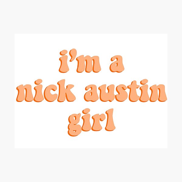 Item preview, i'm a nick austin girl designed and sold by DontWantTheHype.